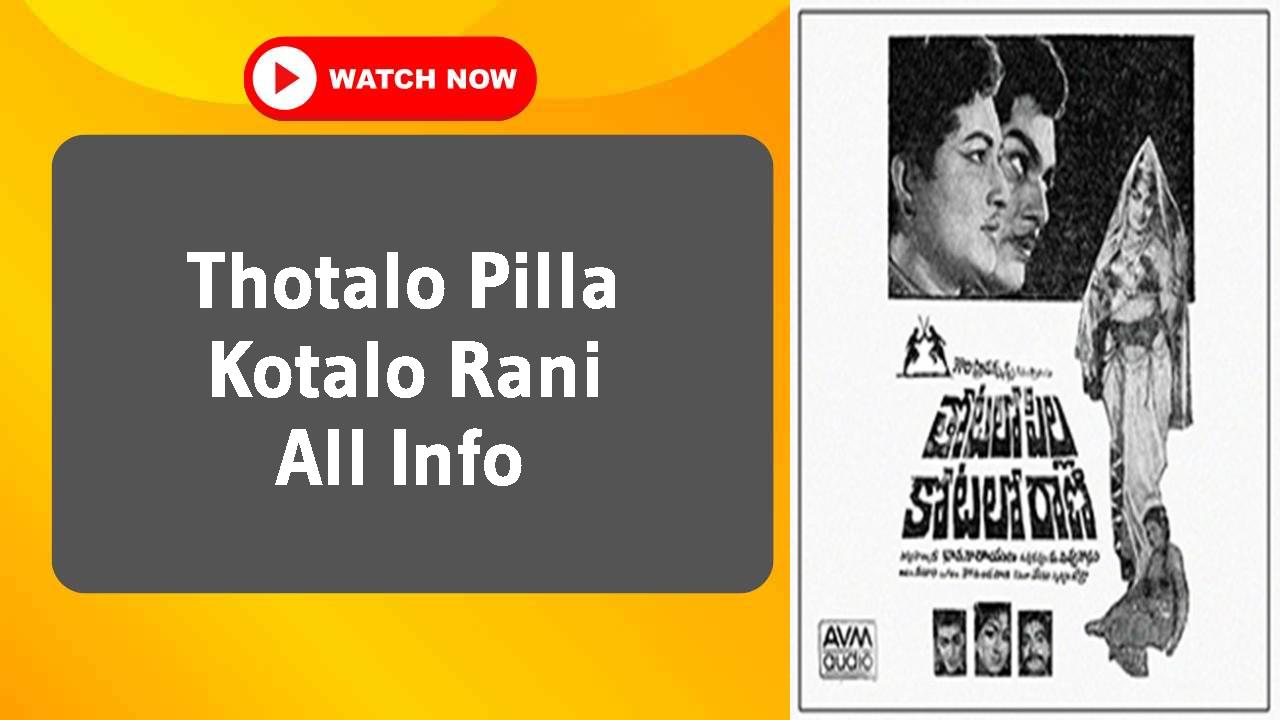 Thotalo Pilla Kotalo Rani